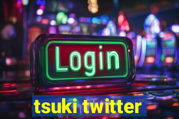 tsuki twitter